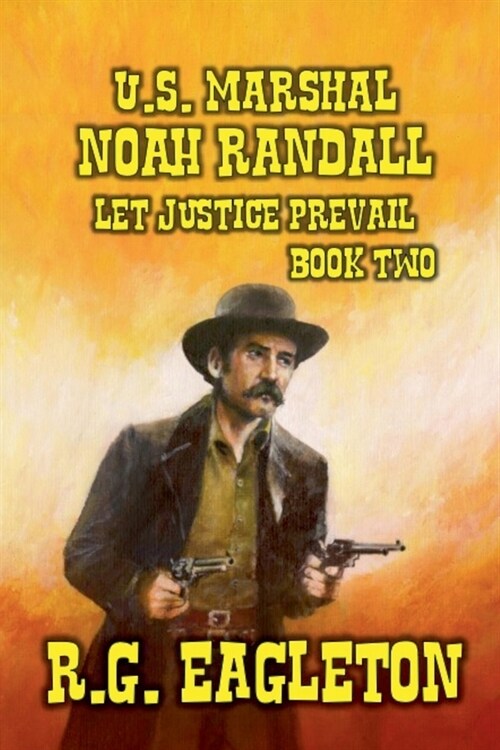 U.S. Marshal Noah Randall - Let Justice Prevail (Paperback)