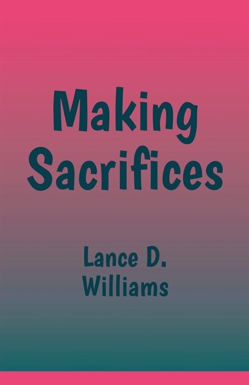 Making Sacrifices (Paperback)