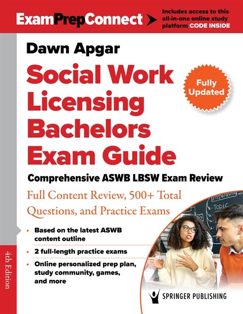 Social Work Licensing Bachelors Exam Guide: Comprehensive ASWB Lbsw Exam Review with Full Content Review, 500+ Total Questions, and Practice Exams (Paperback, 4)