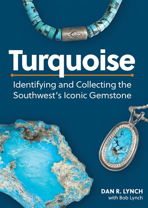 Turquoise: Identifying and Collecting the Southwests Iconic Gemstone (Paperback)
