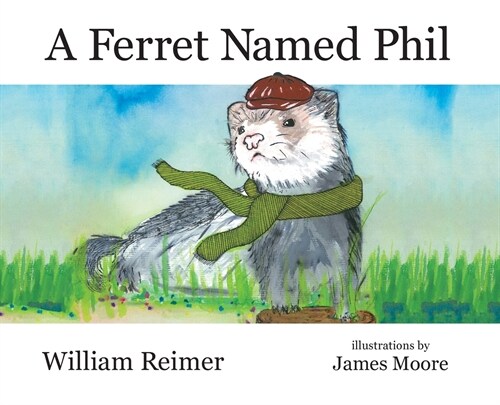 A Ferret Named Phil (Hardcover)