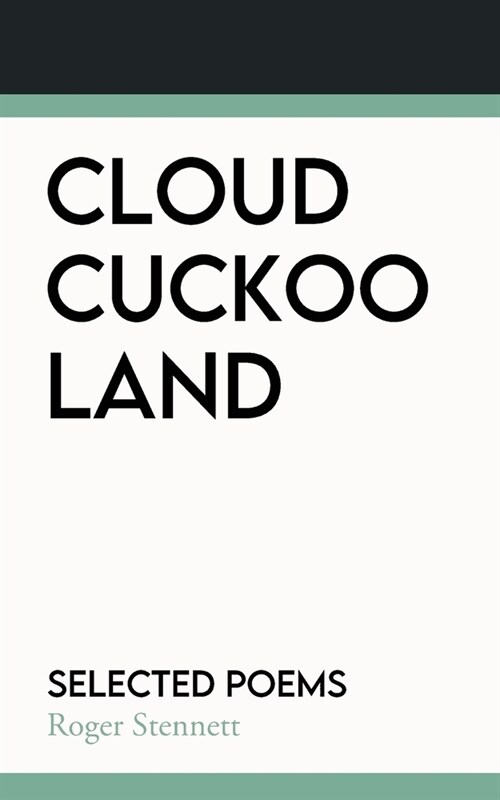 Cloud Cuckoo Land: Selected Poems (Paperback)
