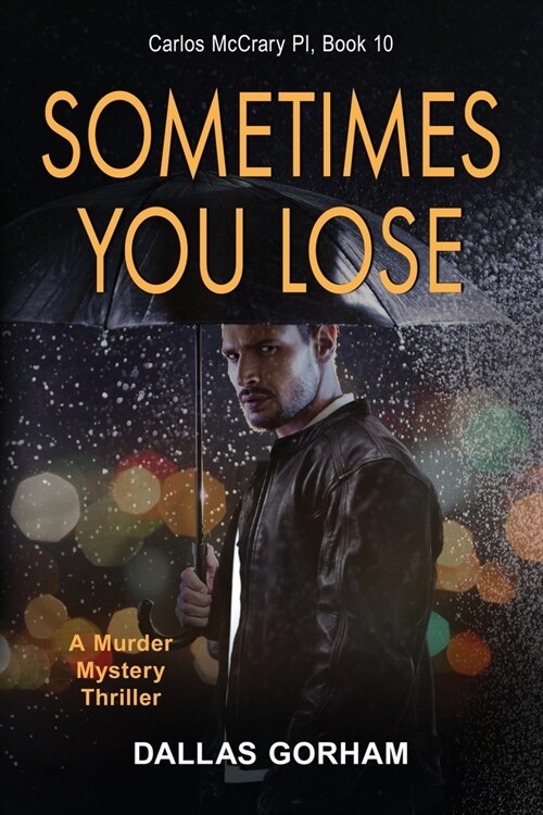 Sometimes You Lose: A Murder Mystery Thriller (Paperback)