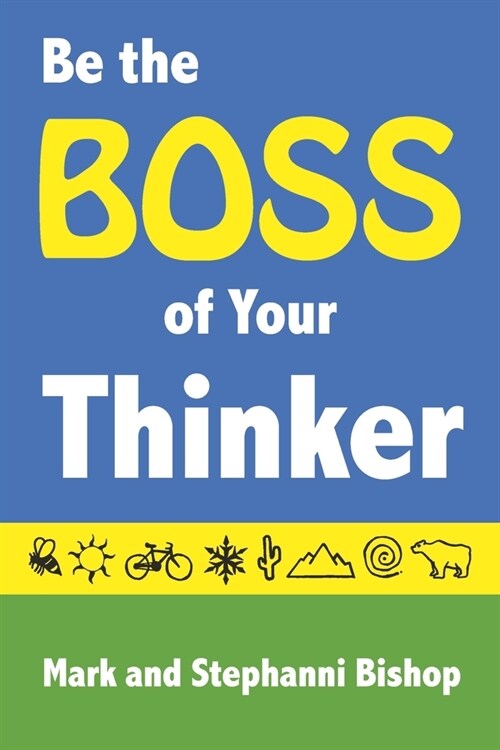 Be the Boss of Your Thinker (Paperback)