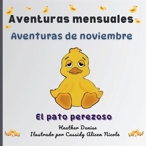 Aventuras de noviembre: El pato perezoso (Paperback)