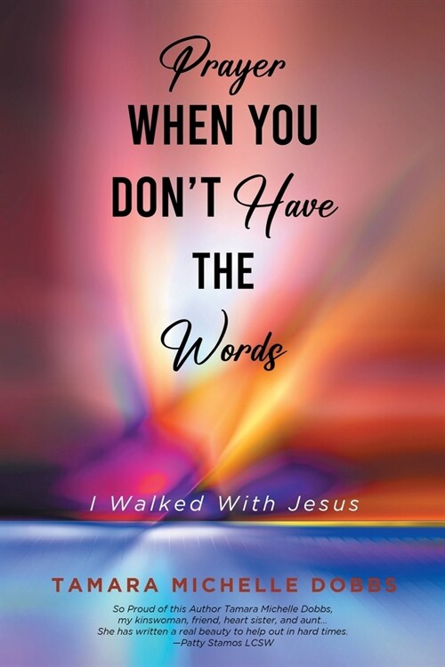 Prayer When You Dont Have the Words: I Walked With Jesus (Paperback)