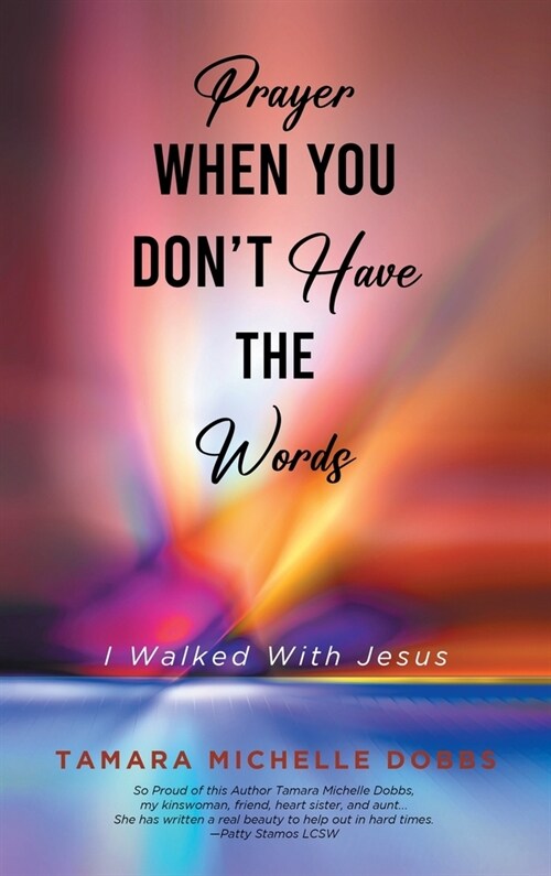 Prayer When You Dont Have the Words: I Walked With Jesus (Hardcover)