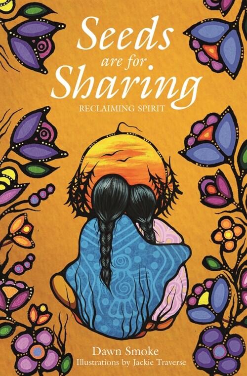 Seeds Are for Sharing: Reclaiming Spirit (Paperback)