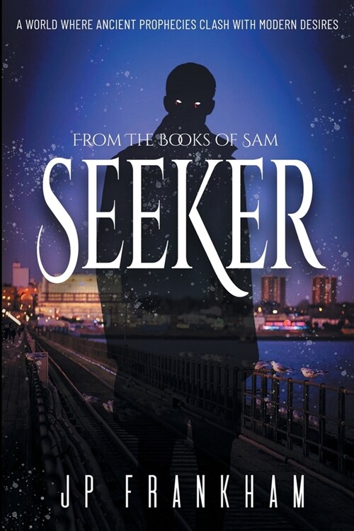 Seeker: A World Where Ancient Prophecies Clash with Modern Desires (Paperback, 2)