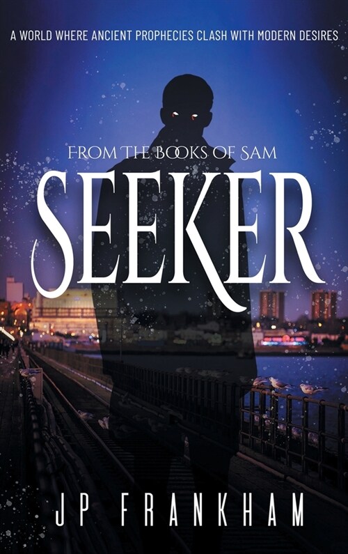 Seeker: A World Where Ancient Prophecies Clash with Modern Desires (Hardcover, Collectors Har)