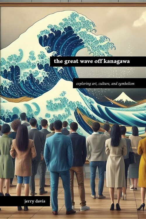 The Great Wave off Kanagawa: Exploring Art Culture and Symbolism (Paperback)