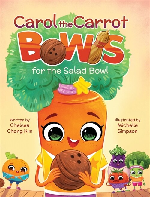 Carol the Carrot Bowls for the Salad Bowl (Hardcover)