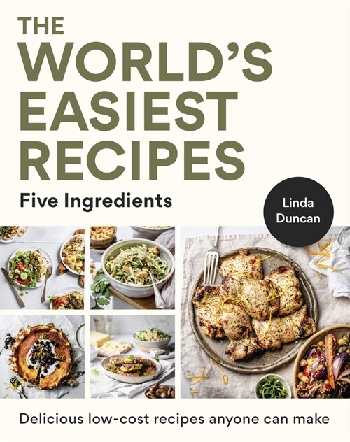 The Worlds Easiest Recipes: Five Ingredients: Quick and Easy Budget Friendly Recipes for the Whole Family (Paperback)