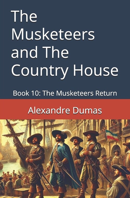 The Musketeers and The Country House: Book 10: The Musketeers Return (Paperback)