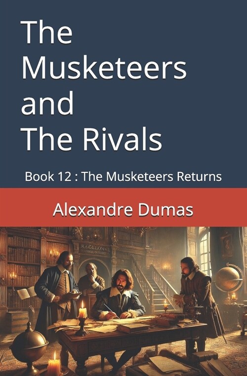 The Musketeers and The Rivals: Book 12: The Musketeers Returns (Paperback)