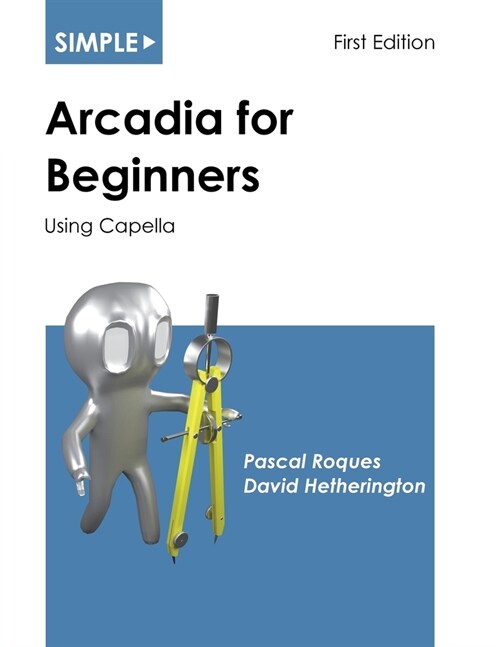 Simple Arcadia for Beginners: Using Capella (Paperback)