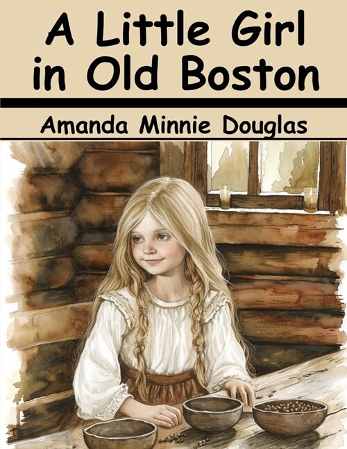 A Little Girl in Old Boston (Paperback)