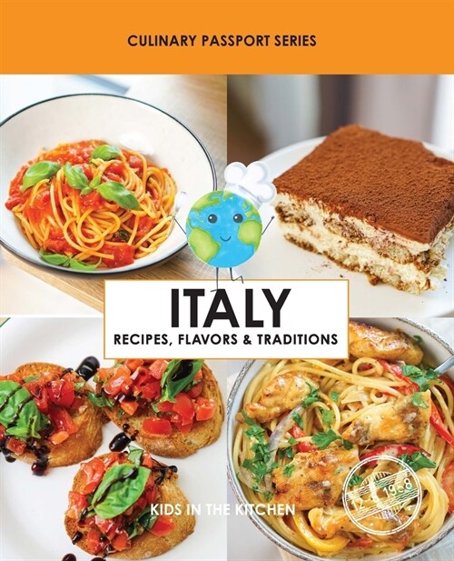 Italy, Recipes, Flavors, & Traditions: Volume 1 (Paperback)