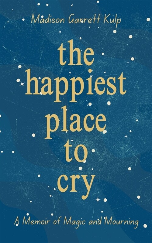 The Happiest Place to Cry (Paperback)