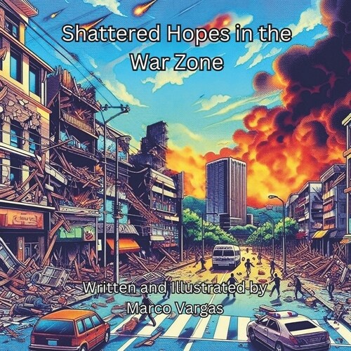 Shattered Hopes in the War Zone (Paperback)