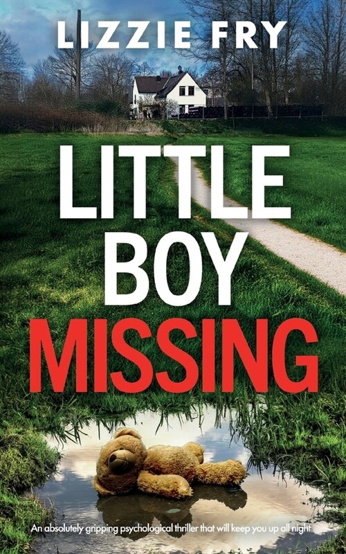 Little Boy Missing: An absolutely gripping psychological thriller that will keep you up all night (Paperback)