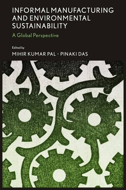 Informal Manufacturing and Environmental Sustainability : A Global Perspective (Hardcover)
