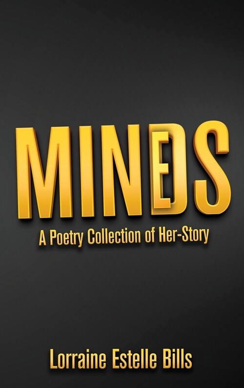 MINDS/MINES A Poetry Collection of Her-Story (Hardcover)