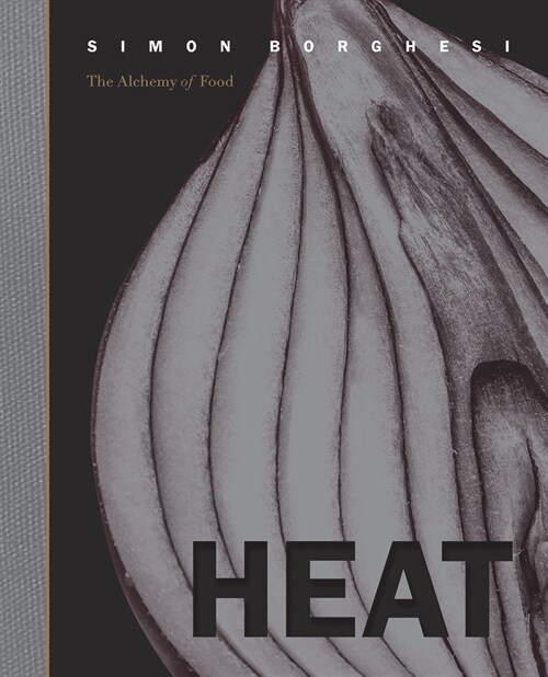 Heat: The Alchemy of Food (Hardcover)