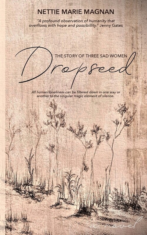 Dropseed: The Story of Three Sad Women (Paperback)
