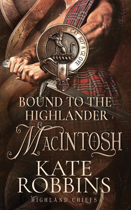 Bound to the Highlander: Highland Chiefs: #1 (Paperback)