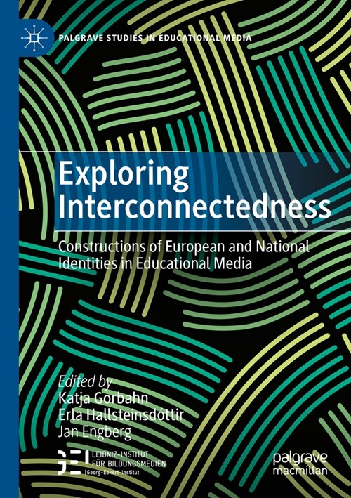 Exploring Interconnectedness: Constructions of European and National Identities in Educational Media (Paperback, 2023)