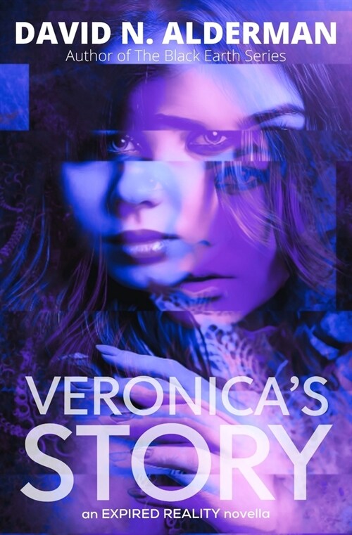 Veronicas Story: an Expired Reality novella (Paperback)