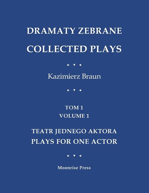 Dramaty Zebrane. Collected Plays. Tom 1. Volume 1. Teatr Jednego Aktora. Plays For One Actor (Paperback)