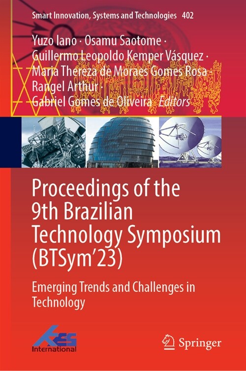 Proceedings of the 9th Brazilian Technology Symposium (Btsym23): Emerging Trends and Challenges in Technology (Hardcover, 2024)