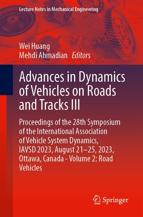 Advances in Dynamics of Vehicles on Roads and Tracks III: Proceedings of the 28th Symposium of the International Association of Vehicle System Dynamic (Paperback, 2024)