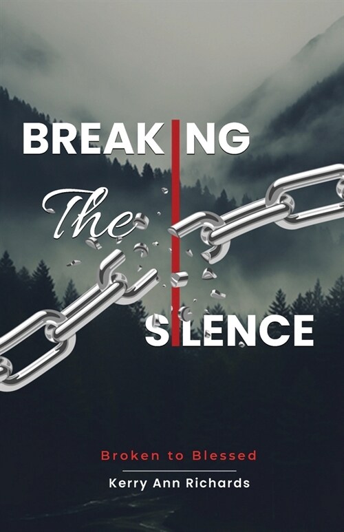 Breaking the Silence: Broken to Blessed (Paperback)