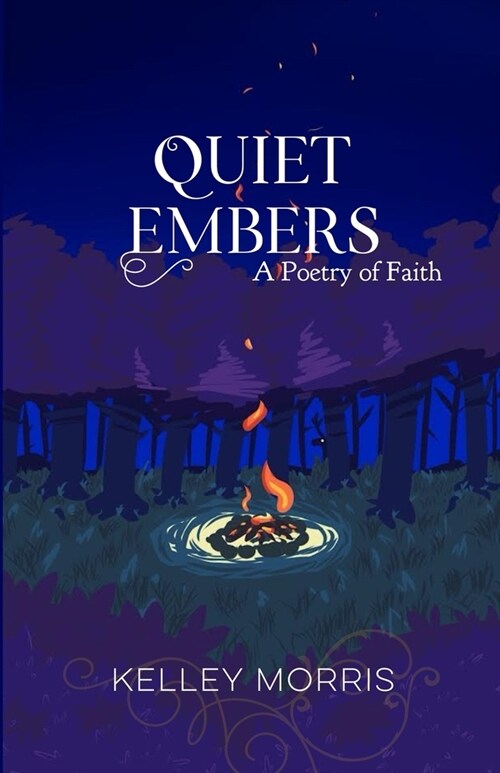 Quiet Embers: A Poetry of Faith (Paperback)