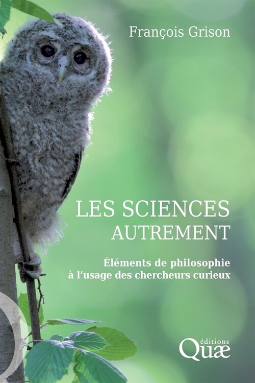 Les sciences autrement: El?ents de philosophie ?lusage des chercheurs curieux. (Paperback)