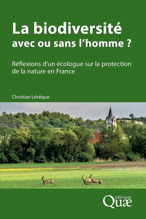 La biodiversit? avec ou sans lhomme ?: R?lexions dun ?ologue sur la protection de la nature en France (Paperback)