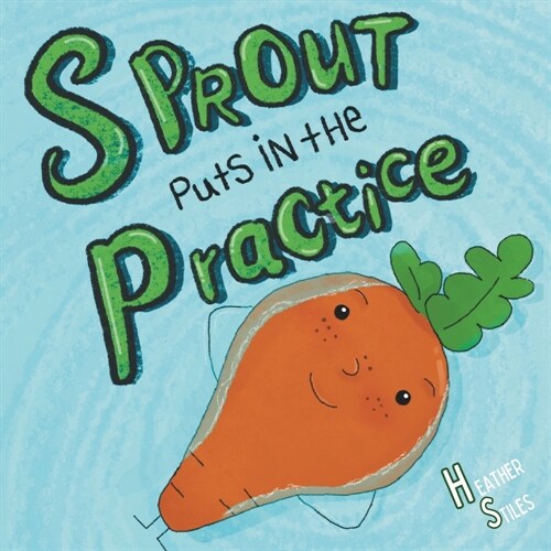 Sprout Puts in The Practice (Paperback)