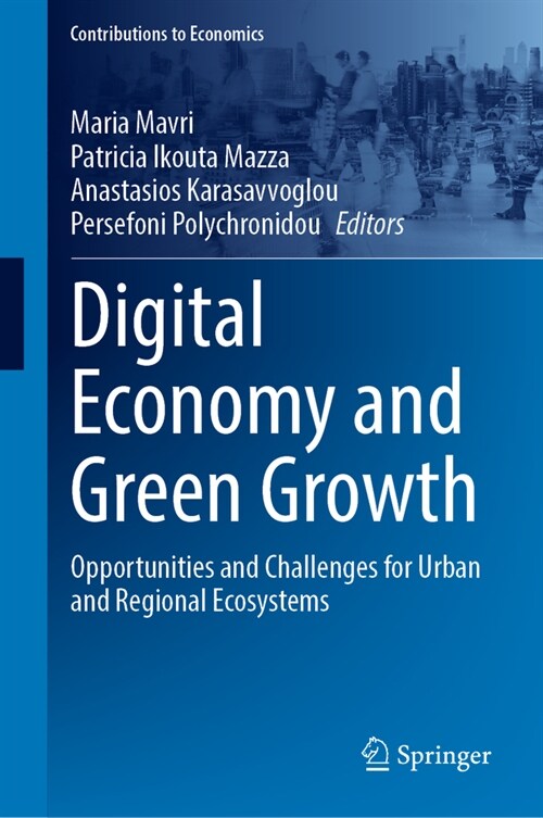 Digital Economy and Green Growth: Opportunities and Challenges for Urban and Regional Ecosystems (Hardcover, 2024)