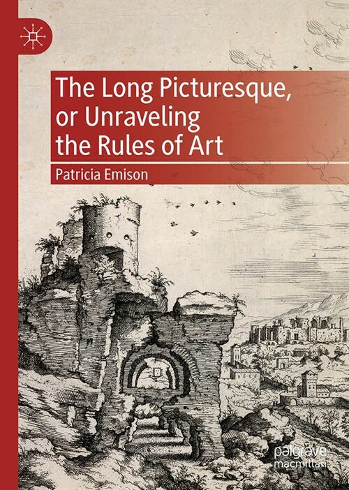 The Long Picturesque, or Unraveling the Rules of Art (Hardcover, 2024)