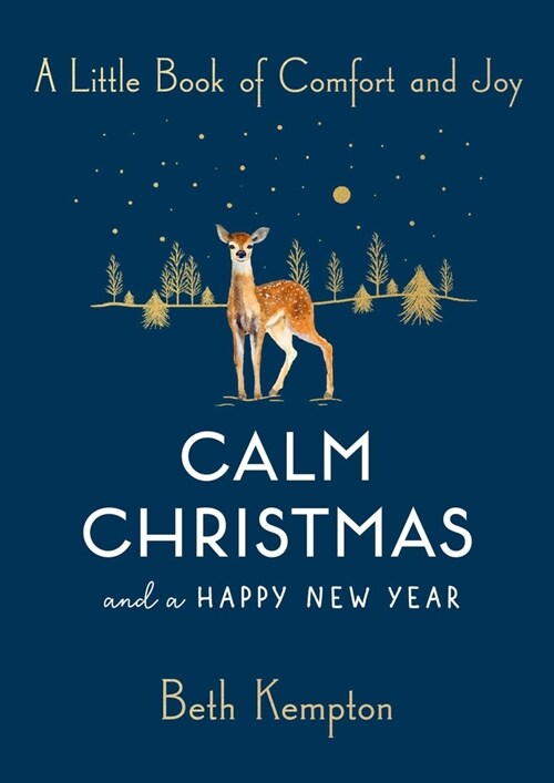 Calm Christmas and a Happy New Year: A Little Book of Comfort and Joy (Paperback)