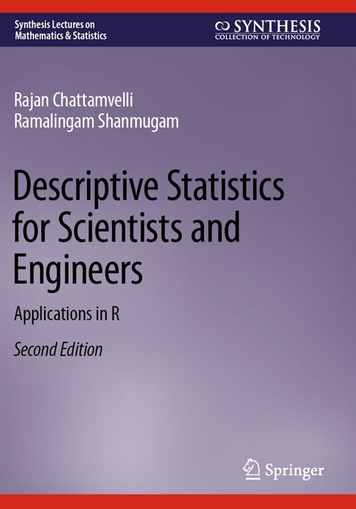 Descriptive Statistics for Scientists and Engineers: Applications in R (Paperback, 2, Second 2023)