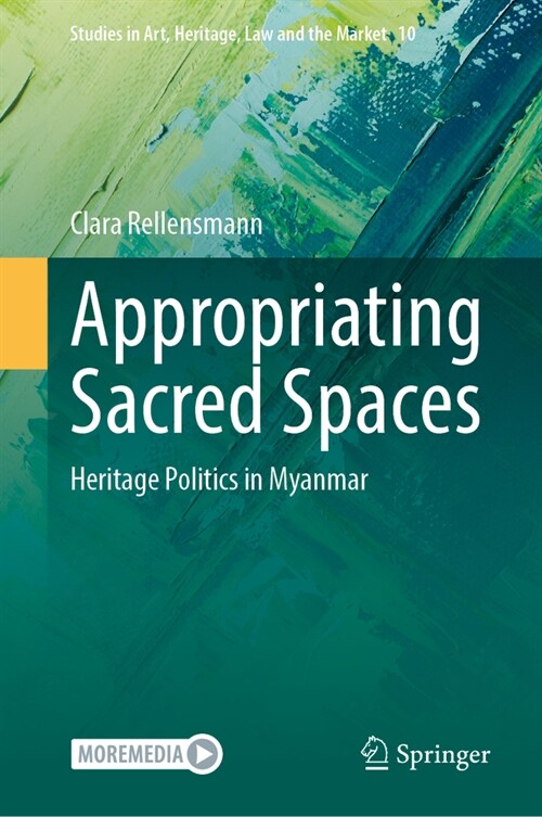 Appropriating Sacred Spaces: Heritage Politics in Myanmar (Hardcover, 2024)