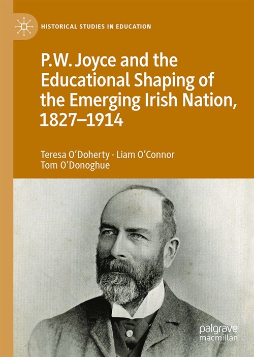 P.W. Joyce and the Educational Shaping of the Emerging Irish Nation, 1827-1914 (Hardcover, 2024)