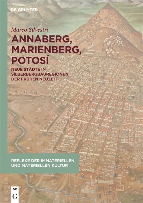 Annaberg, Marienberg, Potos? Neue St?te in Silberbergbauregionen Der Fr?en Neuzeit (Hardcover)