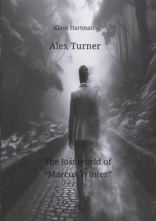 Alex Turner The lost world of Marcus Winter: Alex Turner and his team are tasked with finding Marcus Winter. Our friends learn that two young people (Paperback)