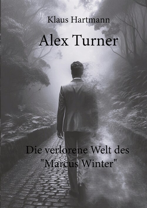 Alex Turner Die verlorene Welt des Marcus Winter: Turner und sein Team ermitteln im Kosovo. Menschen dienen als Ersatzteile! (Paperback)