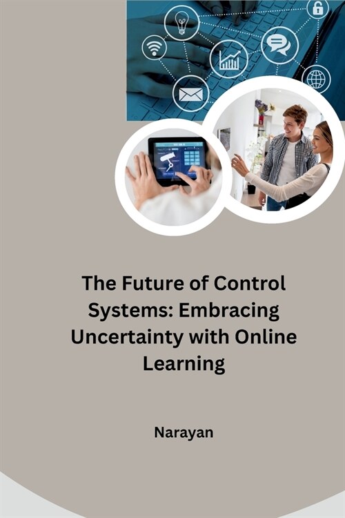 The Future of Control Systems: Embracing Uncertainty with Online Learning (Paperback)